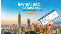 BAY THẲNG HÀ NỘI - ĐÀI BẮC CÙNG ƯU ĐÃI HẤP DẪN